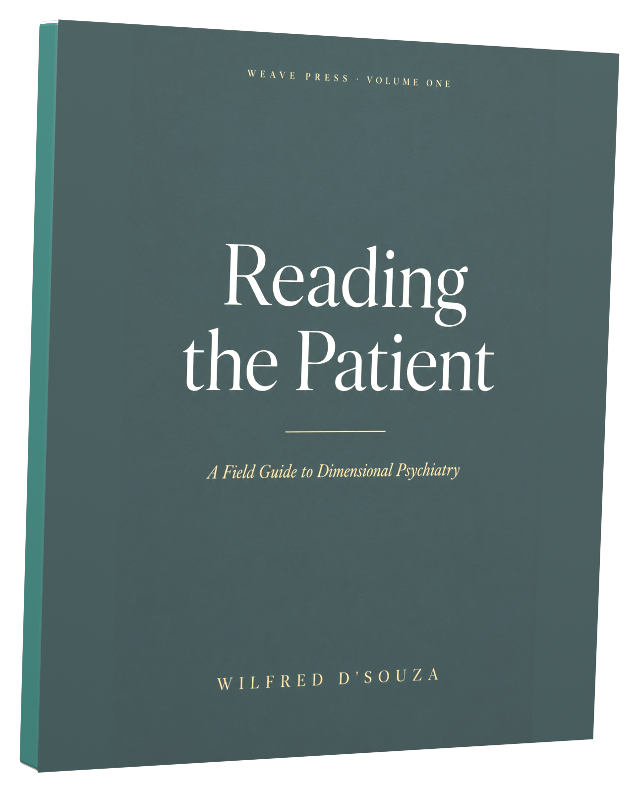 Cover of Reading the Patient, a field guide to dimensional psychiatry, by Dr. Wilfred D'souza